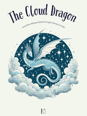 cover image of The Cloud Dragon and Other Bilingual Spanish-English Stories for Kids
